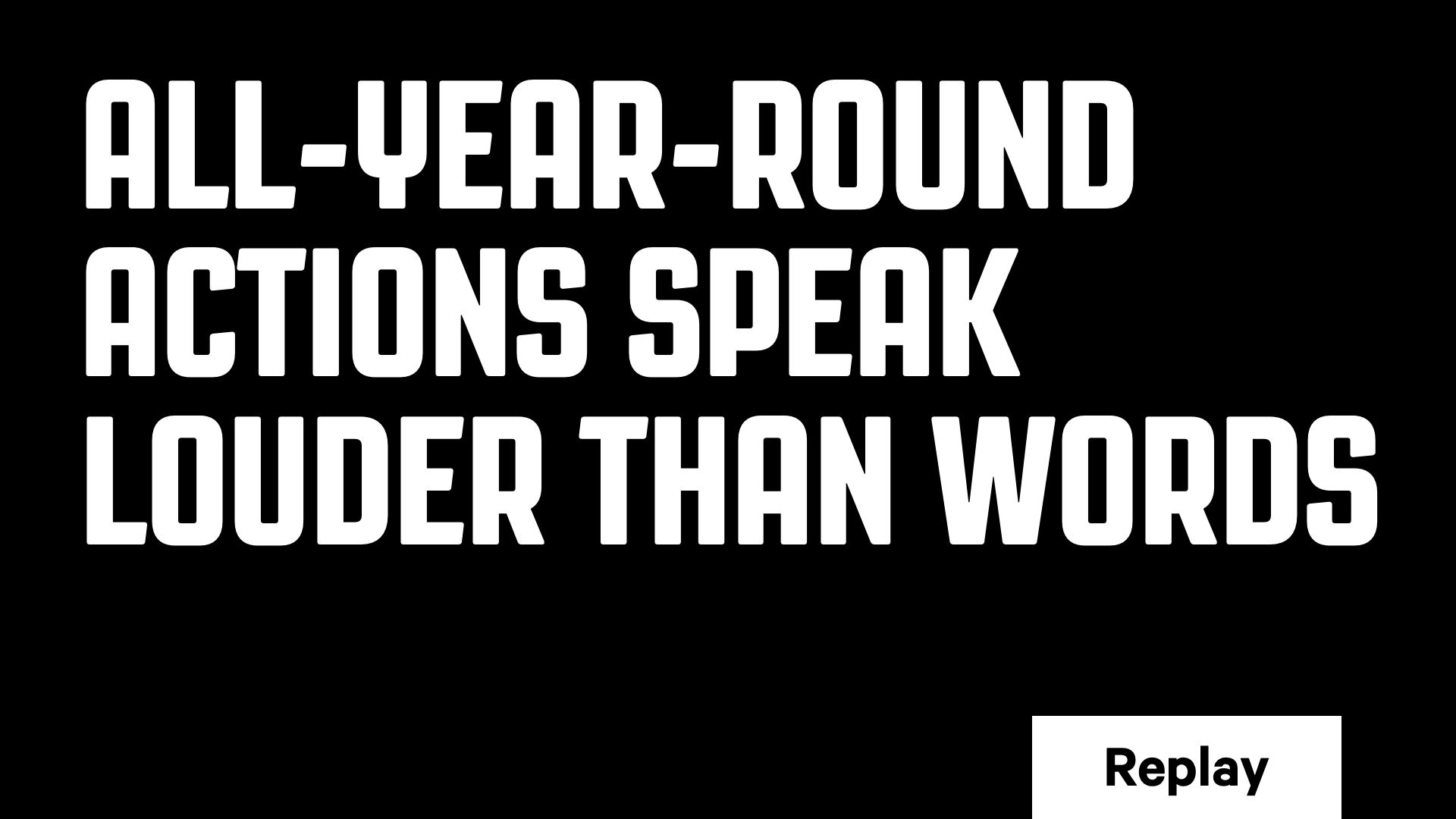 All-year-round-actions-speak-louder-than-words